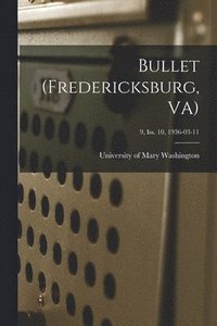 bokomslag Bullet (Fredericksburg, VA); 9, Iss. 10, 1936-03-11