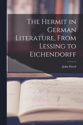 bokomslag The Hermit in German Literature, From Lessing to Eichendorff