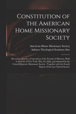bokomslag Constitution of the American Home Missionary Society