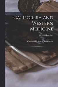 bokomslag California and Western Medicine; 38, (1933: Jan.-Jun.)