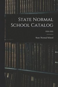 bokomslag State Normal School Catalog; 1934-1935