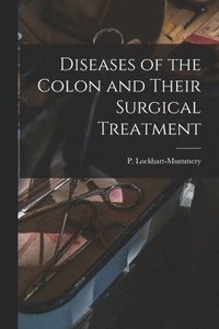 bokomslag Diseases of the Colon and Their Surgical Treatment