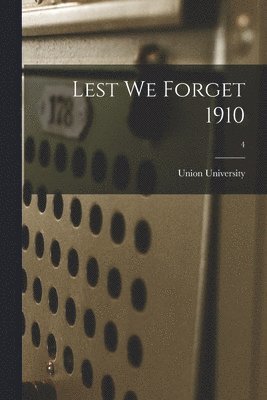 Lest We Forget 1910; 4 1