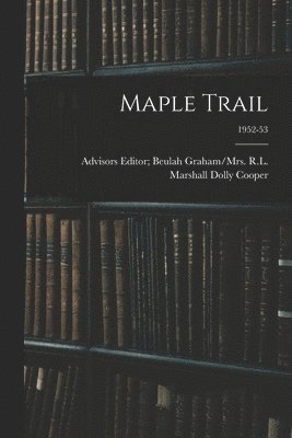 Maple Trail; 1952-53 1