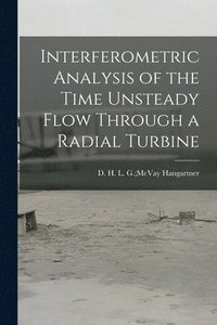 bokomslag Interferometric Analysis of the Time Unsteady Flow Through a Radial Turbine