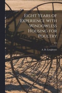 bokomslag Eight Years of Experience With Windowless Housing for Poultry; 475