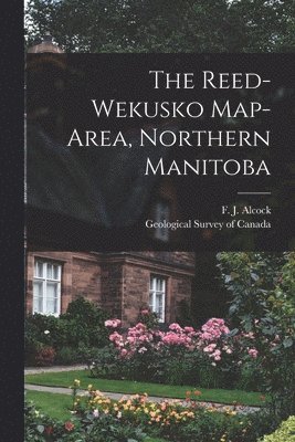 bokomslag Reed-Wekusko Map-area, Northern Manitoba [microform]