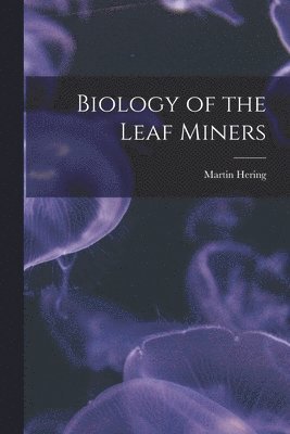 Biology of the Leaf Miners 1