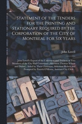 bokomslag Statement of the Tenders for the Printing and Stationary Required by the Corporation of the City of Montreal for Six Years [microform]