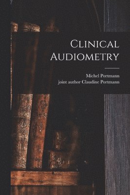 bokomslag Clinical Audiometry