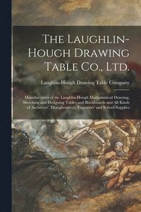 bokomslag The Laughlin-Hough Drawing Table Co., Ltd. [microform]