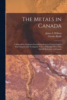 The Metals in Canada [microform] 1