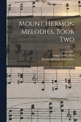 Mount Hermon Melodies, Book Two 1