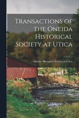 Transactions of the Oneida Historical Society at Utica; 4 1