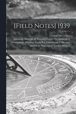 Lindsay MacMillan, Lindsay Macmillan - [Field Notes] 1939, Häftad
