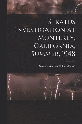 Stratus Investigation at Monterey, California, Summer, 1948 1