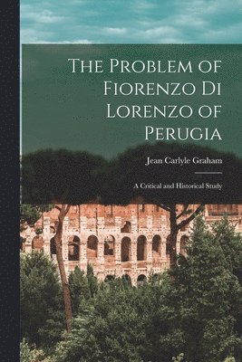 The Problem of Fiorenzo di Lorenzo of Perugia 1