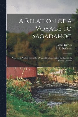 James Davies, B. F. (Benjamin Franklin) . Decosta - Relation of a Voyage to Sagadahoc, Häftad