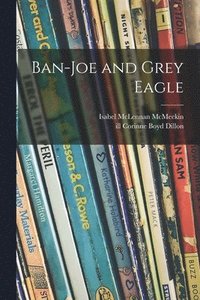 bokomslag Ban-Joe and Grey Eagle