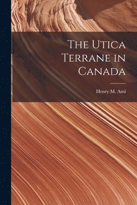 bokomslag Utica Terrane in Canada [microform]