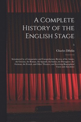 bokomslag A Complete History of the English Stage