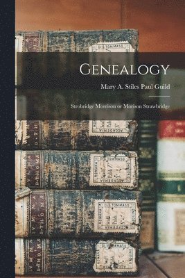 Mary a. Stiles Paul B. Guild - Genealogy, Häftad