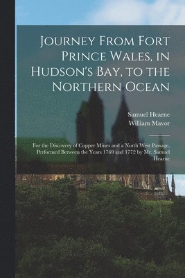 bokomslag Journey From Fort Prince Wales, in Hudson's Bay, to the Northern Ocean [microform]