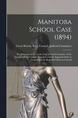 Manitoba School Case (1894) [microform] 1