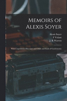 bokomslag Memoirs of Alexis Soyer