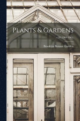 Plants & Gardens; v.20 (1964-1965) 1