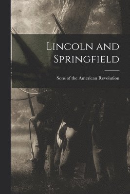 Lincoln and Springfield 1