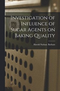 bokomslag Investigation of Influence of Sugar Agents on Baking Quality
