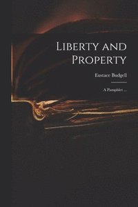 bokomslag Liberty and Property