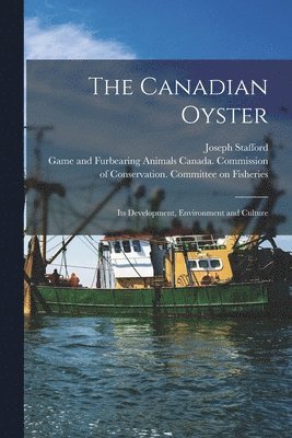 Joseph Stafford, Canada Commission of Conservation C - Canadian Oyster [microform], Häftad