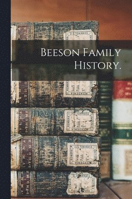 Beeson Family History. 1