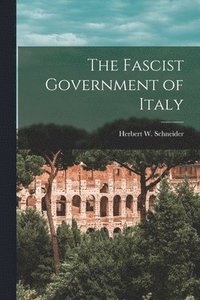bokomslag The Fascist Government of Italy