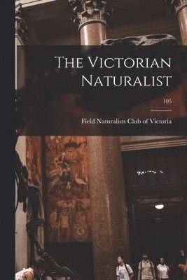 Victorian Naturalist; 105