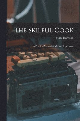 Mary Harrison - Skilful Cook, Häftad
