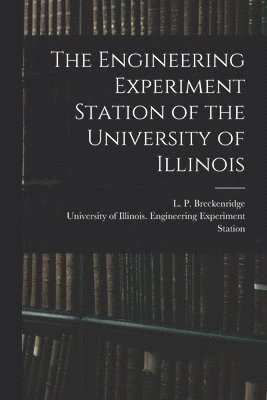 bokomslag Engineering Experiment Station of the University of Illinois
