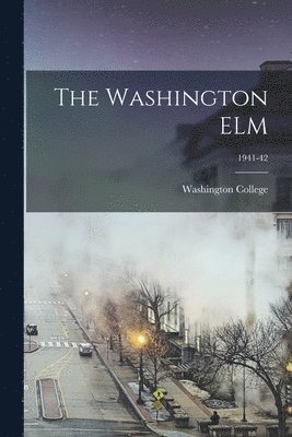 The Washington ELM; 1941-42 1