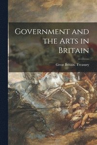 bokomslag Government and the Arts in Britain