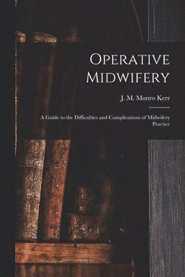 bokomslag Operative Midwifery [microform]