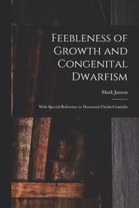 bokomslag Feebleness of Growth and Congenital Dwarfism