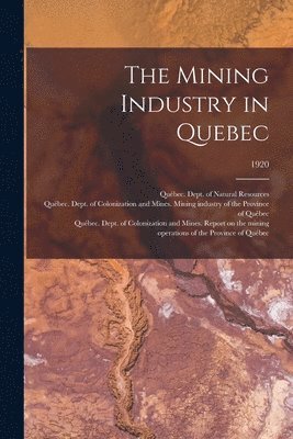 The Mining Industry in Quebec; 1920 1