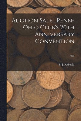 Auction Sale....Penn-Ohio Club's 20th Anniversary Convention; 1958 1