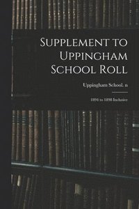bokomslag Supplement to Uppingham School Roll