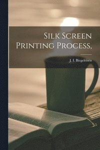 bokomslag Silk Screen Printing Process,