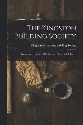 The Kingston Building Society [microform] 1