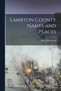 bokomslag Lambton County Names and Places