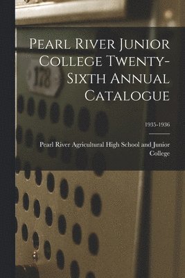 bokomslag Pearl River Junior College Twenty-Sixth Annual Catalogue; 1935-1936